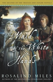 The Maid of the White Hands - Rosalind Miles
