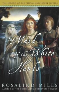 The Maid of the White Hands by Rosalind Miles