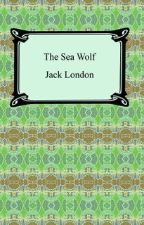 The Sea Wolf by Jack London