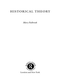 Historical Theory - Mary Fulbrook