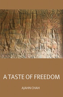 A Taste of Freedom by Ajahn Chah