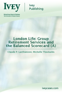 London Life: Group Retirement Services and the Balanced Scorecard (A) by Claude P. Lanfranconi