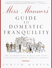 Miss Manners' Guide to Domestic Tranquility