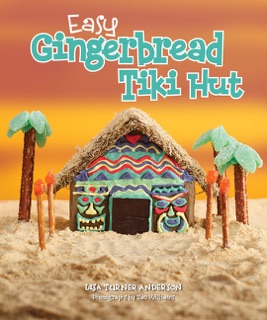 Easy Gingerbread Tiki Hut by Lisa Anderson