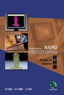 Rapid Prototyping by Chee Kai Chua, Kah Fai Leong & Chu Sing Lim