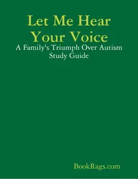 Let Me Hear Your Voice: A Family's Triumph Over Autism Study Guide