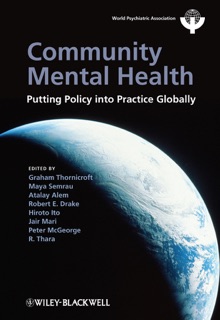 Community Mental Health by Graham Thornicroft, Atalay Alem, Robert E. Drake, Hiroto Ito, Jair Mari, Peter McGeorge, R. Tara & Maya Semrau