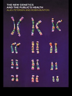 The New Genetics and The Public's Health by Robin Bunton & Alan Petersen