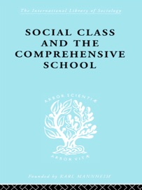 Social Class and the Comprehensive School - Dr Julienne Ford & Julienne Ford