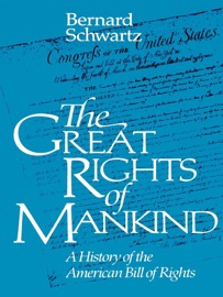 The Great Rights of Mankind - Bernard Schwartz