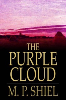 The Purple Cloud by M. P. Shiel