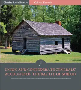 Read: Official Records of the Book Union and Confederate Armies: Union and Confederate Generals’ Accounts of the Battle of Shiloh