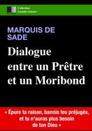 Dialogue entre un Prêtre et un Moribond - Marquis de Sade