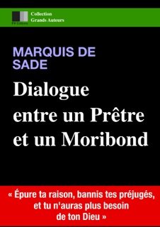 Dialogue entre un Prêtre et un Moribond by Marquis de Sade