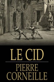 Le Cid - Pierre Corneille & Roscoe Mongan