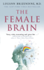 The Female Brain - Louann Brizendine, M.D.