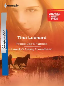 Read: Frisco Joe's Fiancee Book & Laredo's Sassy Sweetheart