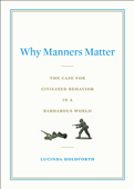 Why Manners Matter - Lucinda Holdforth