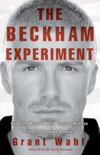 The Beckham Experiment - Grant Wahl Cover Art