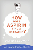 How Does Aspirin Find a Headache? - David Feldman