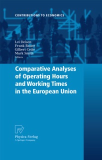 Comparative Analyses of Operating Hours and Working Times in the European Union by Lei Delsen, Frank Bauer, Gilbert Cette & Mark Smith