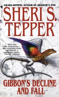 Gibbon's Decline and Fall by Sheri S. Tepper