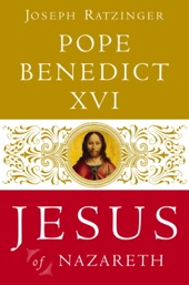 Book cover for Jesus of Nazareth by Pope Benedict XVI & Joseph Ratzinger