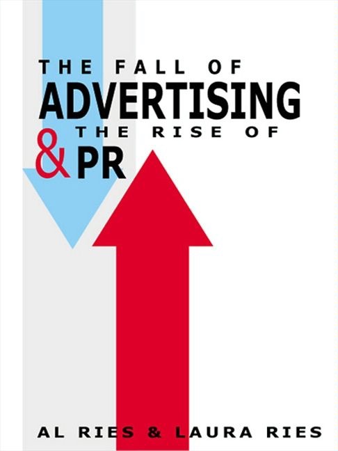 The Fall of Advertising and the Rise of PR cover