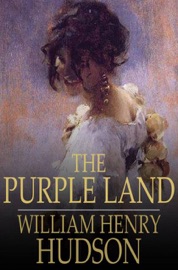 The Purple Land - William Henry Hudson