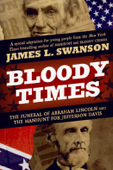 Bloody Times - James L. Swanson