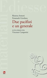 Due pacifisti e un generale by Ritanna Armeni & Emanuele Giordana