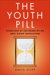 The Youth Pill by David Stipp