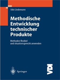 Methodische Entwicklung technischer Produkte - Udo Lindemann
