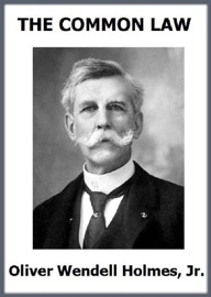 The Common Law - Oliver Wendell Holmes, Jr.