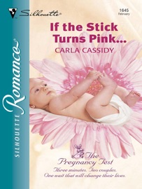 If the Stick Turns Pink... - Carla Cassidy