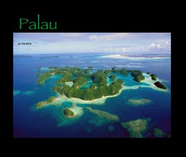 Palau - They Call It Rainbow's End - Tim Rock