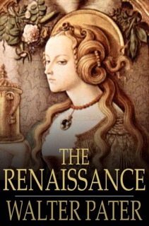 The Renaissance by Walter Pater