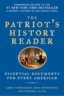 The Patriot's History Reader by Larry Schweikart, Michael Allen & Dave Dougherty