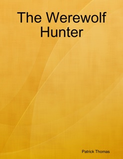 The Werewolf Hunter by Patrick Thomas
