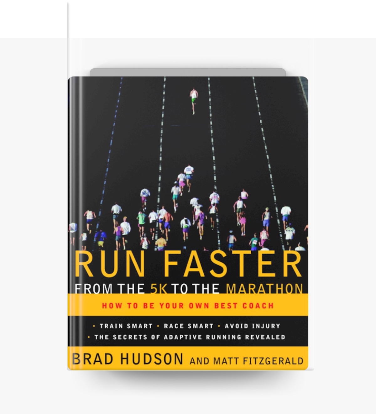 Run Faster from the 5K to the Marathon by Brad Hudson Matt