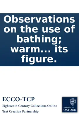Read: Observations On the Use Book of Bathing; Warm and Cold: And the Diseases It Will Cure Without a Doctor. With an Account of the Cicer Venereum, ... The Celebrated Restorative Among the Antient Greeks, ... Illustrated With Its Figure.