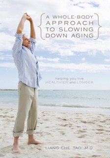 A Whole-Body Approach to Slowing Down Aging by Liang-Che Tao M.D.