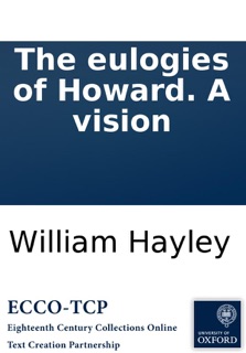 The eulogies of Howard. A vision by William Hayley