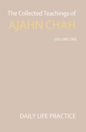 The Collected Teachings of Ajahn Chah Vol 1
