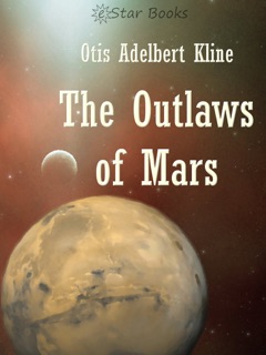 The Outlaws of Mars by Otis Adelbert Kline