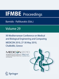 XII Mediterranean Conference on Medical and Biological Engineering and Computing 2010 - Nicolas Pallikarakis & Panagiotis D. Bamidis