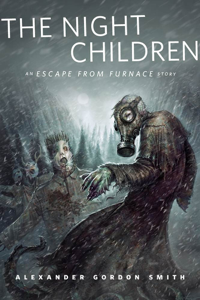 The Night Children: An Escape From Furnace Story - Alexander Gordon Smith Cover Art