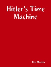 Book cover for Hitler's Time Machine by Ben Machor