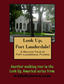 A Walking Tour of Fort Lauderdale, Florida - Doug Gelbert