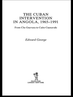 The Cuban Intervention in Angola, 1965-1991 by Edward George